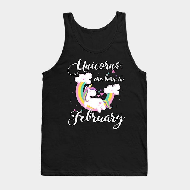 Unicorns Are Born In February Tank Top by helloshirts